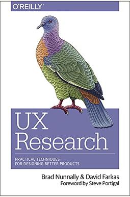 Ux Research: Practical Techniques For Designing Better Products Ux Research: Practical Techniques For Designing Better Products