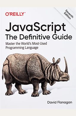 Javascript: The Definitive Guide: Master The World's Most-Used Programming Language Javascript: The Definitive Guide: Master The World's Most-Used Programming Language