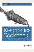 Electronics Cookbook: Practical Electronic Recipes With Arduino And Raspberry Pi