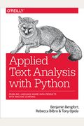 Applied Text Analysis With Python: Enabling Language-Aware Data Products With Machine Learning