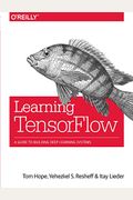 Learning Tensorflow: A Guide to Building Deep Learning Systems