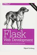 Flask Web Development: Developing Web Applications With Python