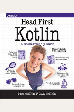 Head First Kotlin: A Brain-Friendly Guide Head First Kotlin: A Brain-Friendly Guide