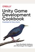 Unity Game Development Cookbook: Essentials For Every Game