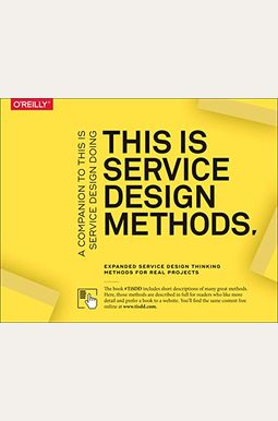 This Is Service Design Methods: A Companion To This Is Service Design Doing