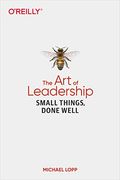 The Art Of Leadership: Small Things, Done Well