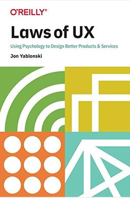 Laws Of Ux: Using Psychology To Design Better Products & Services Laws Of Ux: Using Psychology To Design Better Products & Services