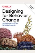 Designing for Behavior Change: Applying Psychology and Behavioral Economics