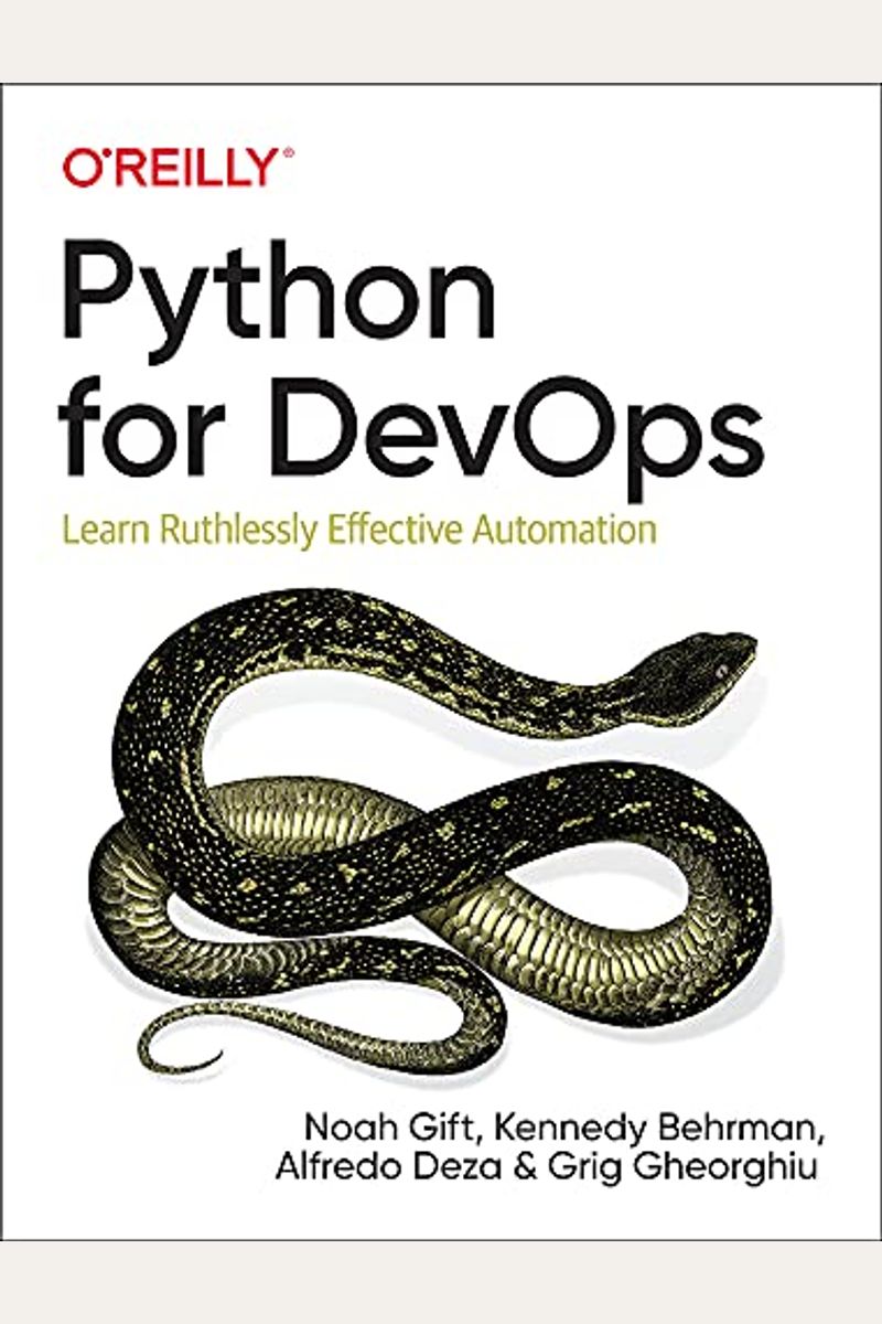 Python For Devops: Learn Ruthlessly Effective Automation