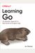 Learning Go: An Idiomatic Approach To Real-World Go Programming