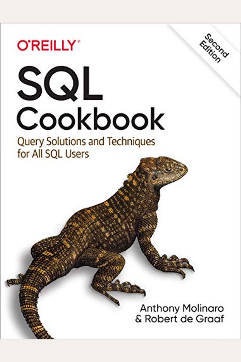 Sql Cookbook: Query Solutions And Techniques For All Sql Users