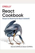 React Cookbook: Recipes For Mastering The React Framework