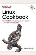 Linux Cookbook: Essential Skills For Linux Users And System & Network Administrators