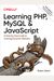 Learning Php, Mysql, And Javascript: A Step-By-Step Guide To Creating Dynamic Websites