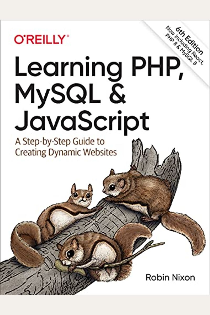 Learning Php, Mysql, And Javascript: A Step-By-Step Guide To Creating Dynamic Websites