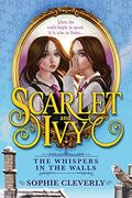 The Whispers In The Walls (Scarlet And Ivy, Book 2)