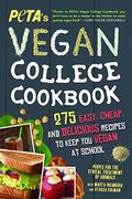 Peta's Vegan College Cookbook: 275 Easy, Cheap, And Delicious Recipes To Keep You Vegan At School