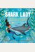 Shark Lady: The True Story Of How Eugenie Clark Became The Ocean's Most Fearless Scientist