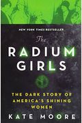 The Radium Girls: The Dark Story Of America's Shining Women