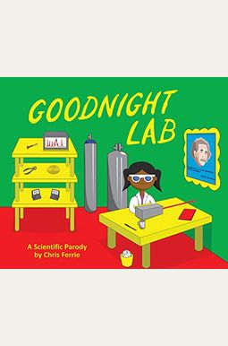 Goodnight Lab: A Scientific Parody Goodnight Lab: A Scientific Parody