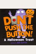 Don't Push The Button!: A Halloween Treat