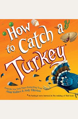 How To Catch A Turkey How To Catch A Turkey
