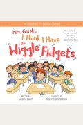 Mrs. Gorski, I Think I Have The Wiggle Fidgets
