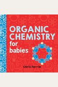 Organic Chemistry For Babies