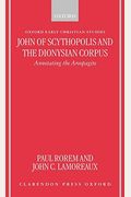 John Of Scythopolis And The Dionysian Corpus: Annotating The Areopagite
