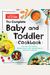 The Complete Baby and Toddler Cookbook: The Very Best Purees, Finger Foods, and Toddler Meals for Happy Families
