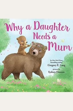 Why A Daughter Needs A Mum Why A Daughter Needs A Mum
