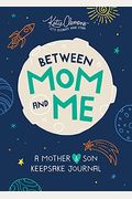 Between Mom And Me: A Mother And Son Keepsake Journal