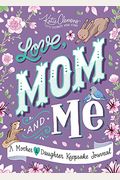 Love, Mom And Me: A Mother And Daughter Keepsake Journal