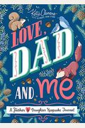 Love, Dad And Me: A Father And Daughter Keepsake Journal