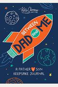 Between Dad And Me: A Father And Son Keepsake Journal