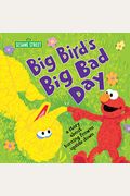 Big Bird's Big Bad Day: A Story About Turning Frowns Upside Down