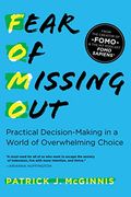 Fear Of Missing Out: Practical Decision-Making In A World Of Overwhelming Choice