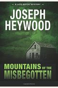 Mountains Of The Misbegotten: A Lute Bapcat Mystery (Lute Bapcat Mysteries)