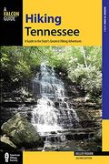 Hiking Tennessee: A Guide To The State's Greatest Hiking Adventures