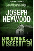 Mountains Of The Misbegotten: A Lute Bapcat Mystery (Lute Bapcat Mysteries)