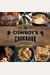The Cowboy's Cookbook: Recipes And Tales From Campfires, Cookouts, And Chuck Wagons