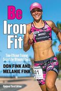 Be Ironfit: Time-Efficient Training Secrets For Ultimate Fitness