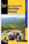 Best Easy Day Hikes Blue Ridge Parkway, 3rd Edition