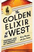 The Golden Elixir of the West: Whiskey and the Shaping of America
