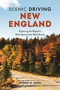 Scenic Driving New England: Exploring The Region's Most Spectacular Back Roads