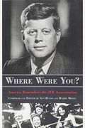 Where Were You?: America Remembers The Jfk Assassination