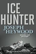 Ice Hunter: A Woods Cop Mystery