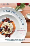 The Farmer And The Chef: Farm Fresh Minnesota Recipes And Stories