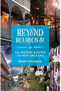 Beyond Bourbon St.: An Insider's Guide To New Orleans