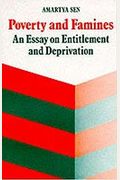 Poverty And Famines: An Essay On Entitlement And Deprivation